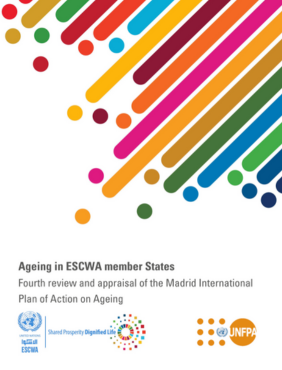 Ageing in ESCWA member States - Fourth review and appraisal of the Madrid International Plan of Action on Ageing