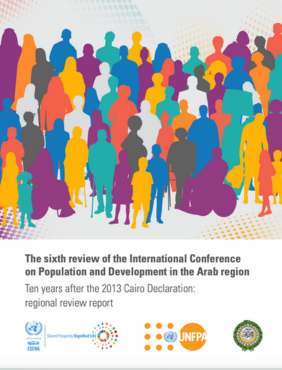 The sixth review of the International Conference on Population and Development in the Arab region - Ten years after the 2013 Cai