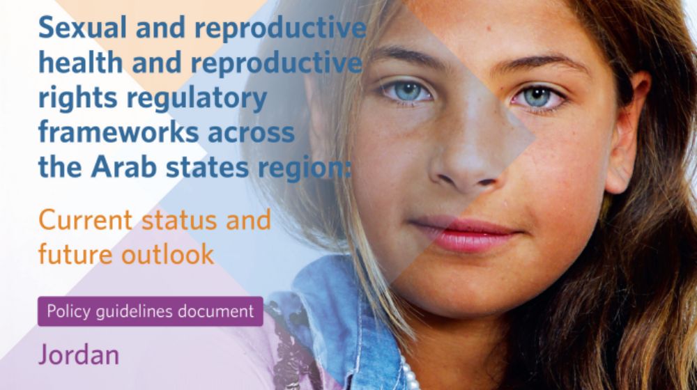 Sexual and reproductive health and reproductive rights regulatory frameworks across the Arab states region