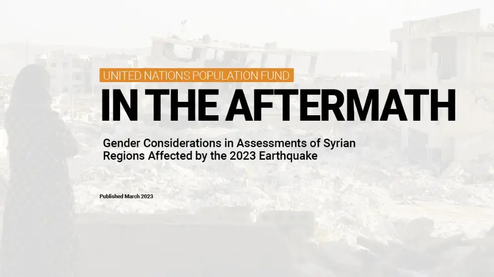 IN THE AFTERMATH - Gender Considerations in Assessments of Syrian Regions Affected by the 2023 Earthquake