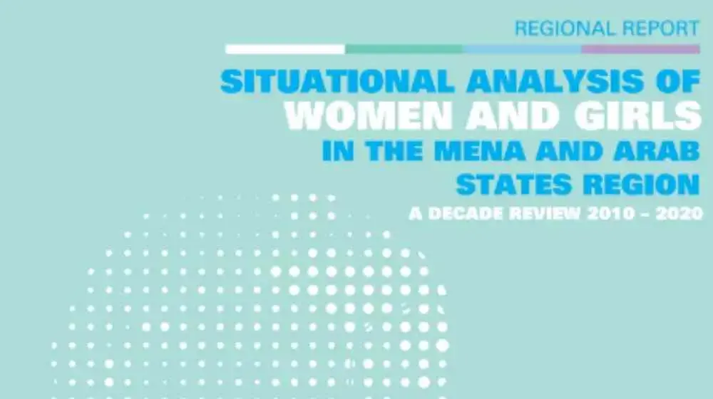 SITUATIONAL ANALYSIS OF WOMEN AND GIRLS IN THE MENA AND ARAB STATES REGION