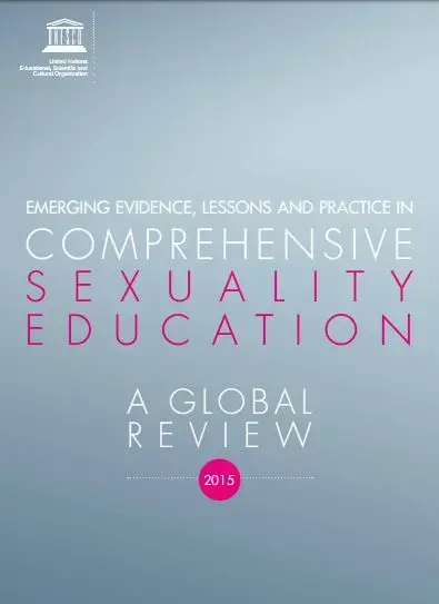 Emerging Evidence, Lessons and Practice in Comprehensive Sexuality Education, a global review