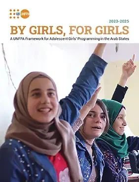 By girls, for girls - Framework for Adolescent Girls’ Programming in the Arab states 2023-2025