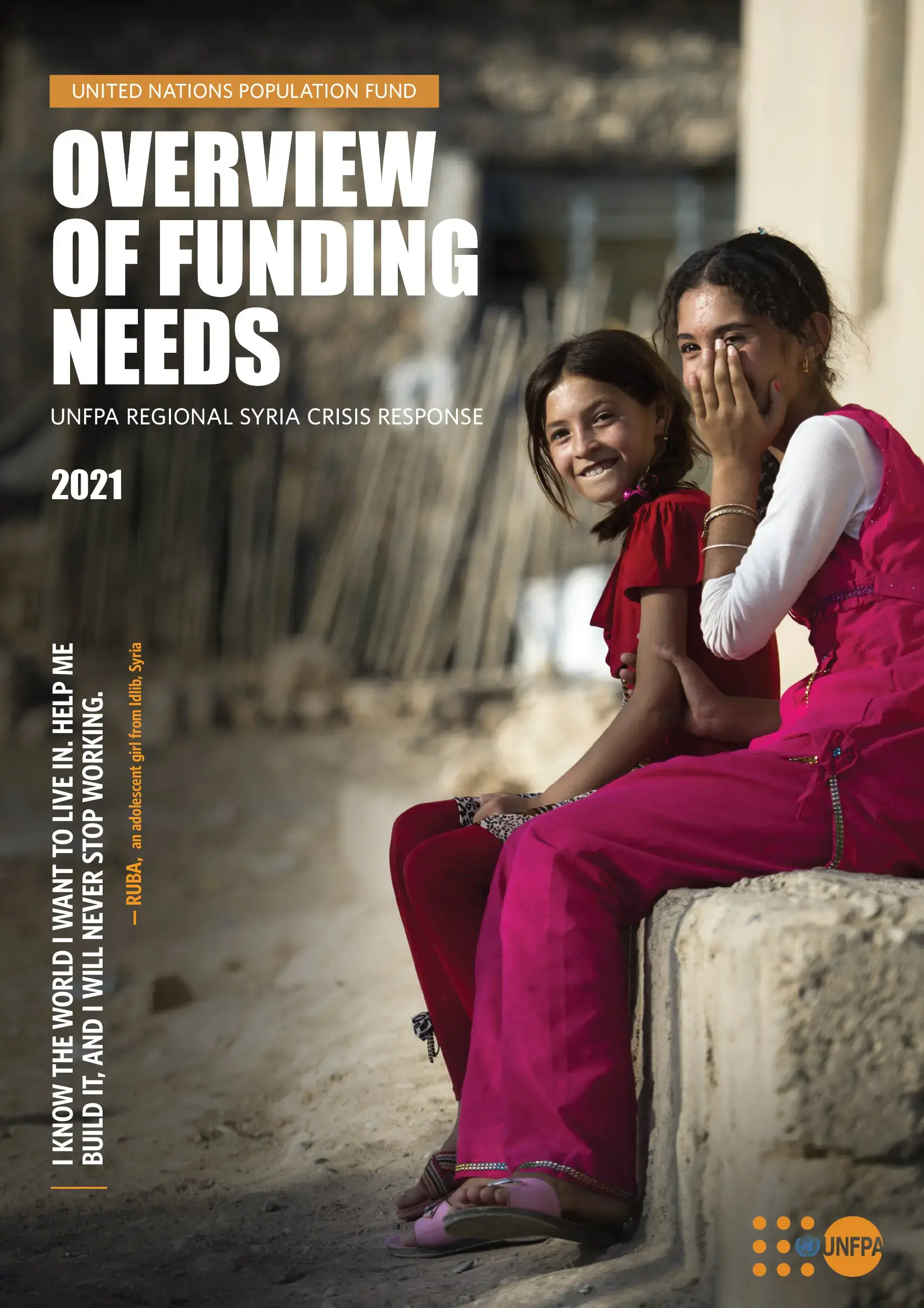 OVERVIEW OF FUNDING NEEDS UNFPA REGIONAL SYRIA CRISIS RESPONSE - 21