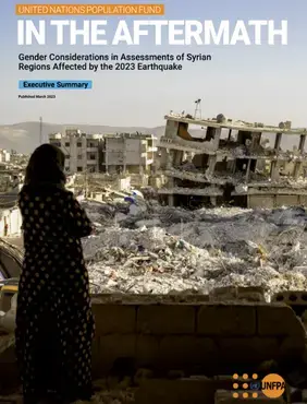 IN THE AFTERMATH - Gender Considerations in Assessments of Syrian Regions Affected by the 2023 Earthquake