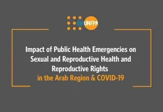 Impact of Public Health Emergencies on Sexual and Reproductive Health and Reproductive Rights in the Arab Region