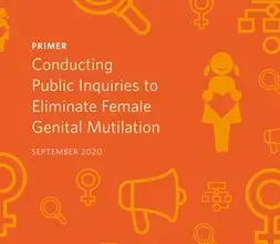 Primer : Conducting Public Inquiries to Eliminate Female Genital Mutilation