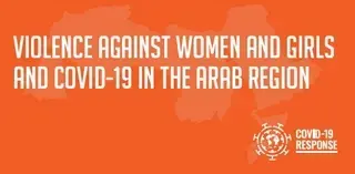 Violence against Women and Girls and COVID-19 in the Arab Region