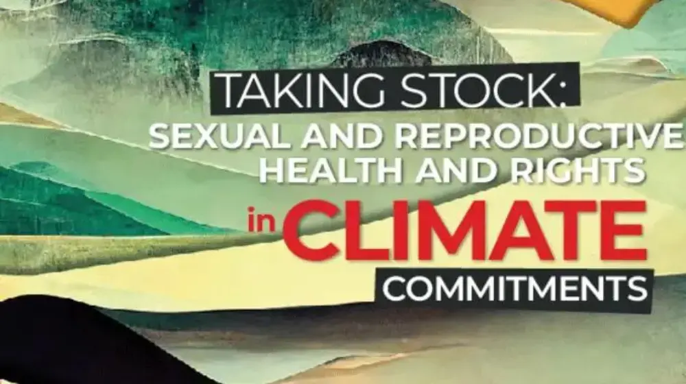 Taking Stock: Sexual and Reproductive and Health and Rights in Climate Commitments: A Global Review