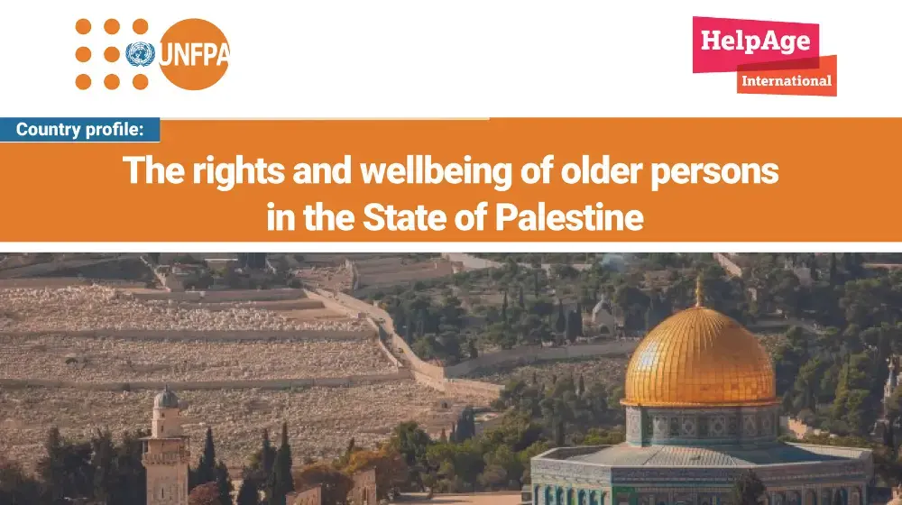 The rights and wellbeing of older persons  in the State of Palestine